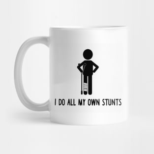 I Do All My Own Stunts Mug